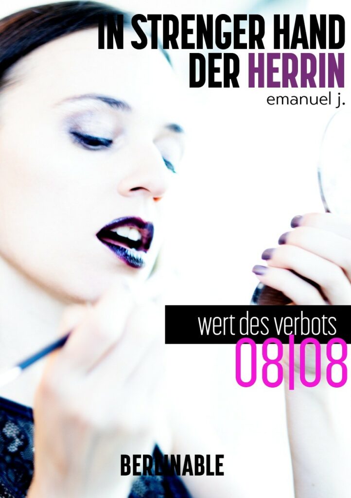 8. In strenger Hand der Herrin